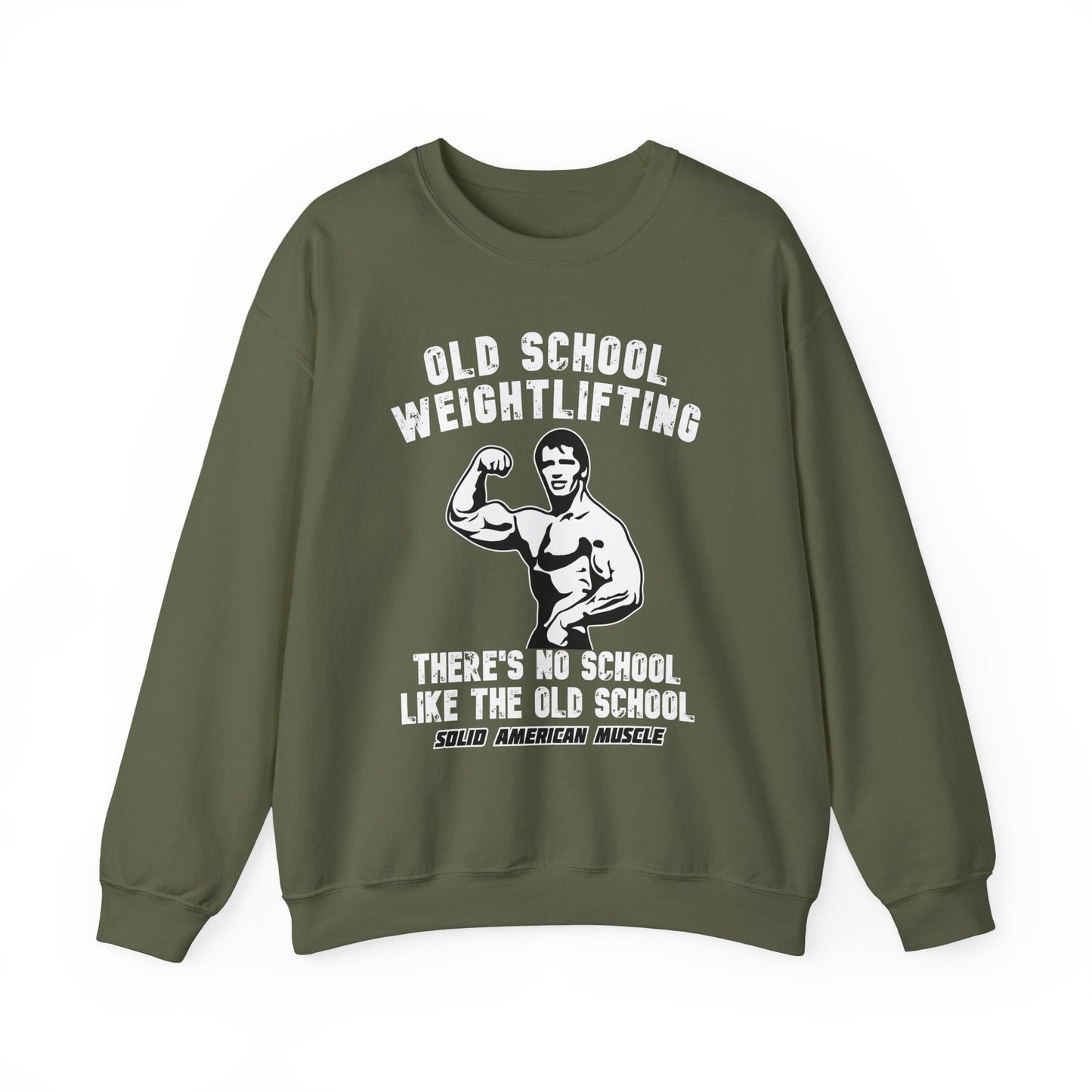 Solid American Muscle - Old School Weightlifting - There's No School Like The Old School Sweatshirt