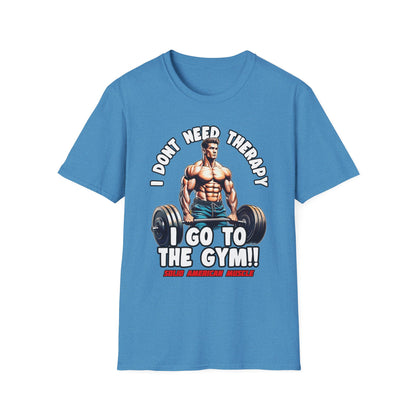 Solid American Muscle - I Don't Need Therapy, I Go to the Gym! T-Shirt