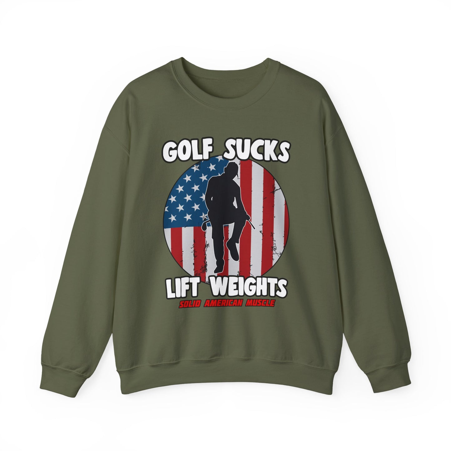 Solid American Muscle - Golf Sucks Lift Weights Sweatshirt