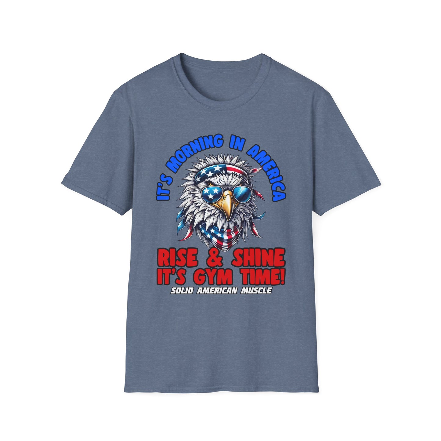 Solid American Muscle - It's Morning In America - Rise & Shine It's Gym Time! - USA Eagle T-Shirt