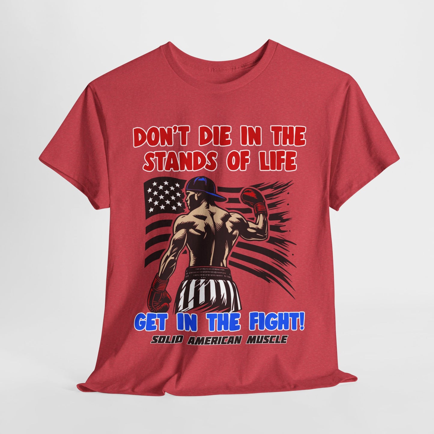 Solid American Muscle - Don't Die in the Stands of Life T-Shirt