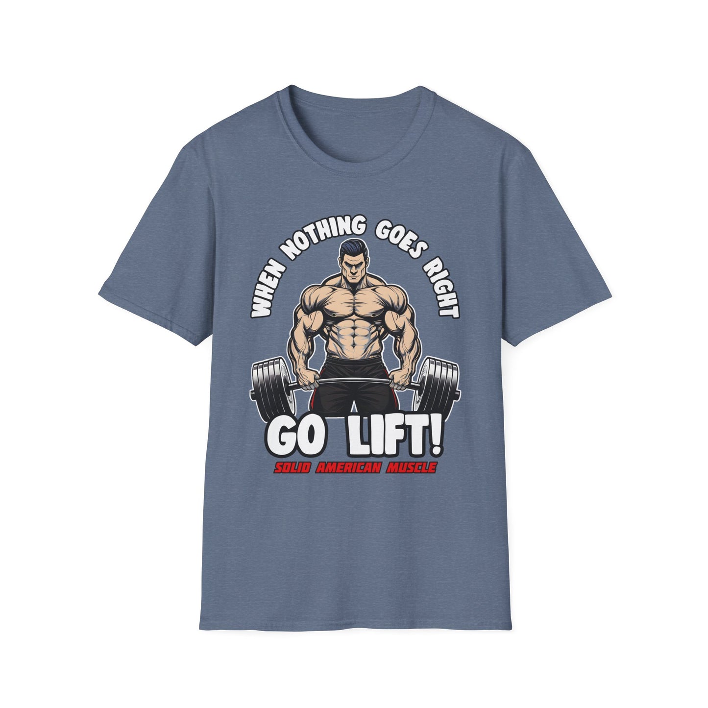 Solid American Muscle - When Nothing Goes Right, Go Lift #2 T-Shirt