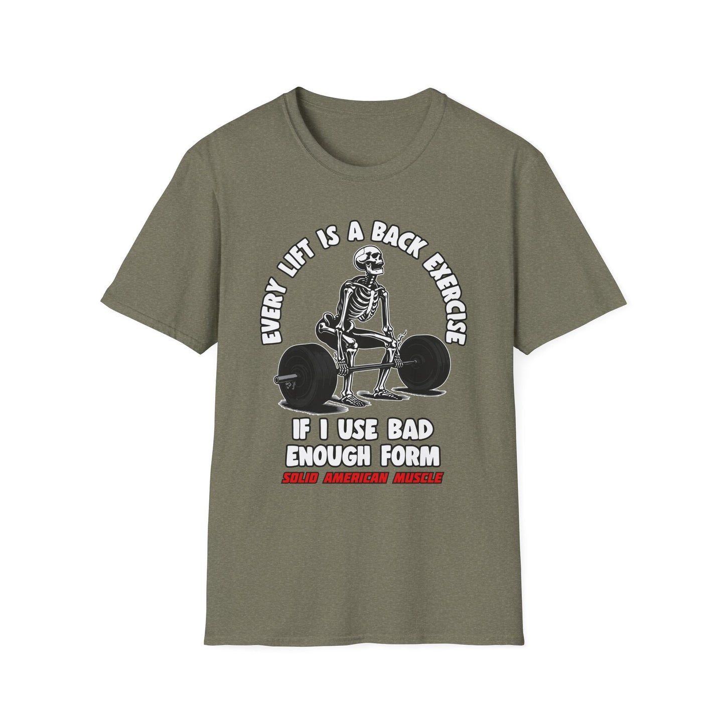 Solid American Muscle - Every Lift is a Back Exercise If... T-Shirt