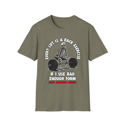 Solid American Muscle - Every Lift is a Back Exercise If... T-Shirt