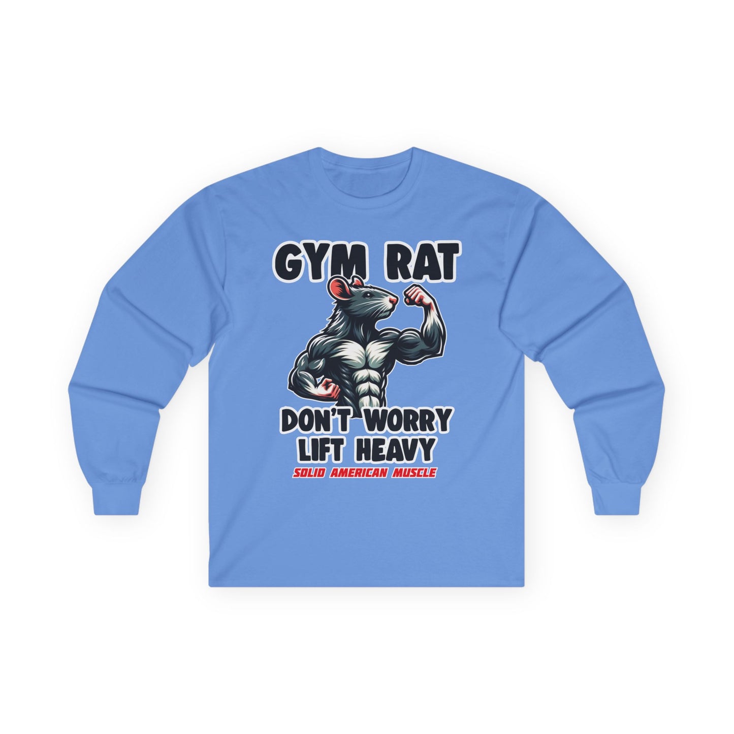 Solid American Muscle - Gym Rat - Don't Worry Lift Heavy - Long Sleeve T-Shirt