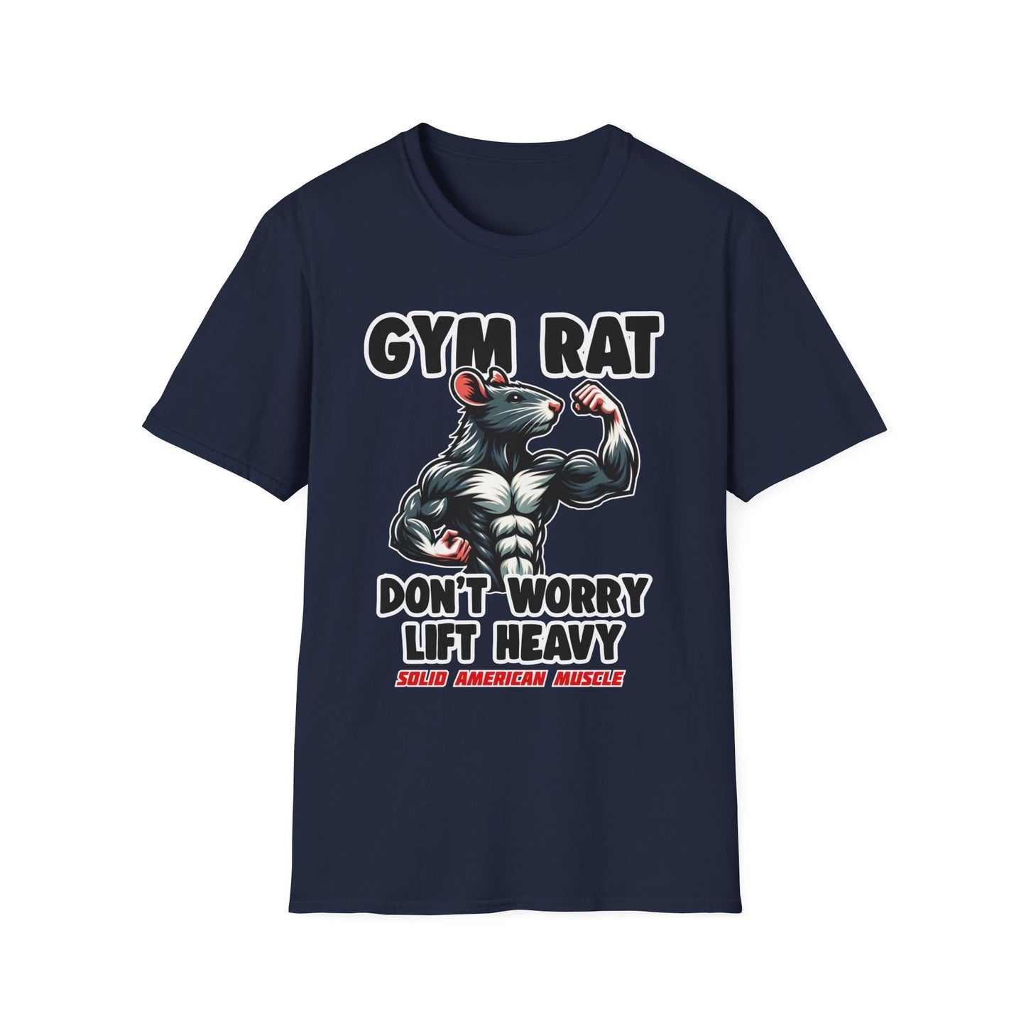 Solid American Muscle - Gym Rat - Don't Worry Lift Heavy T-Shirt