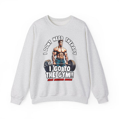 Solid American Muscle - I Don't Need Therapy, I Go to the Gym! Sweatshirt