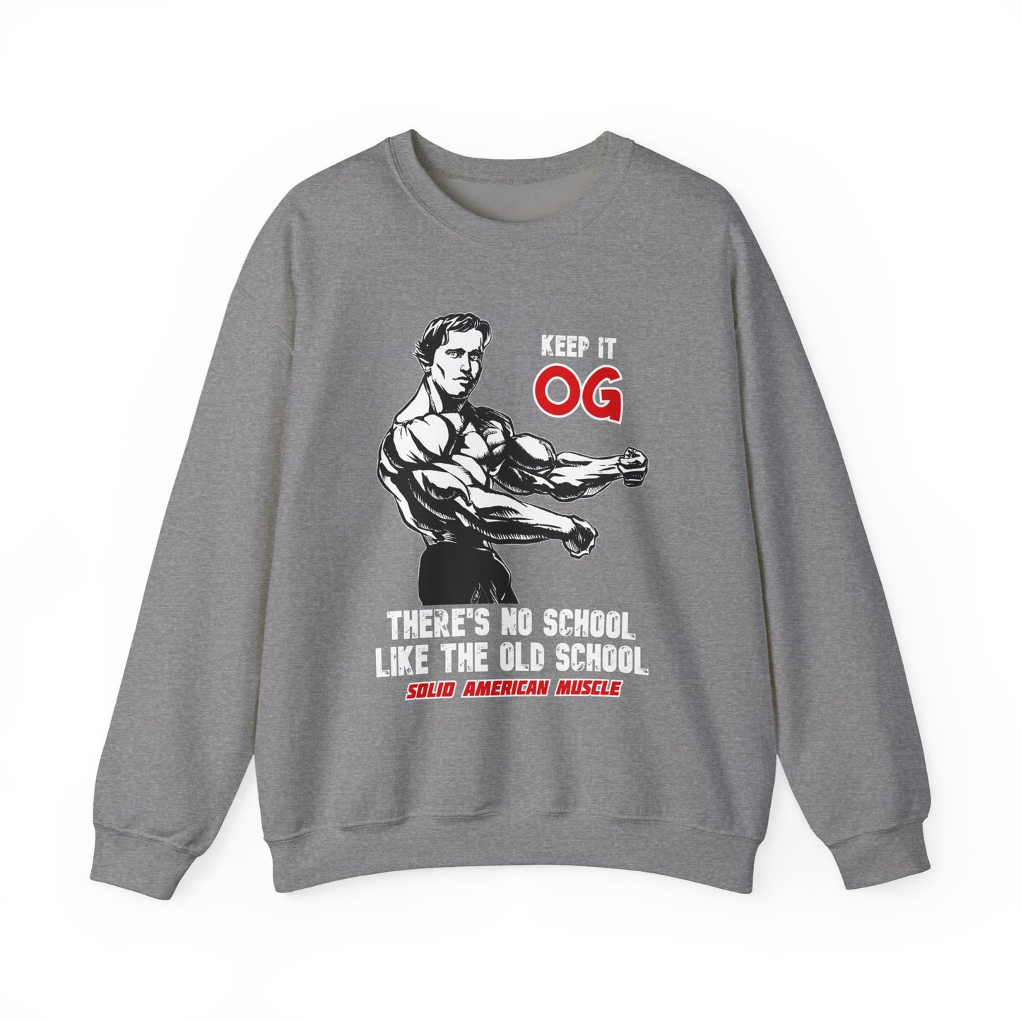 Solid American Muscle - Keep it OG - There's No School Like the Old School Sweatshirt