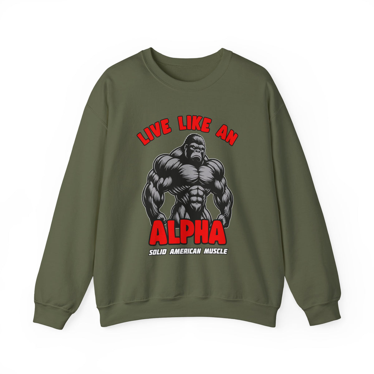 Solid American Muscle - Live Like an Alpha - Silverback Gorilla Sweatshirt