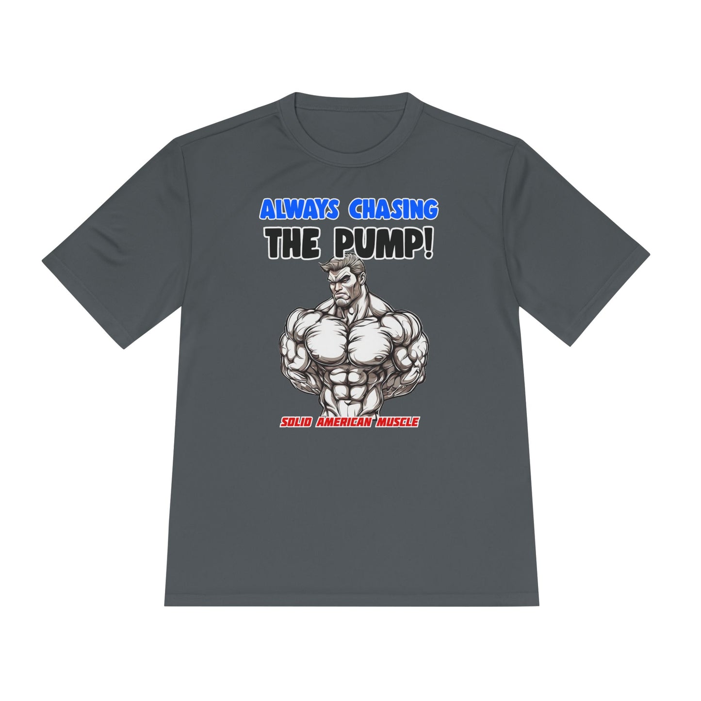 Solid American Muscle - Always Chasing the Pump! #1 Moisture Wicking Tee