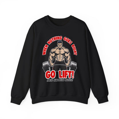 Solid American Muscle - When Nothing Goes Right, Go Lift #2 Sweatshirt