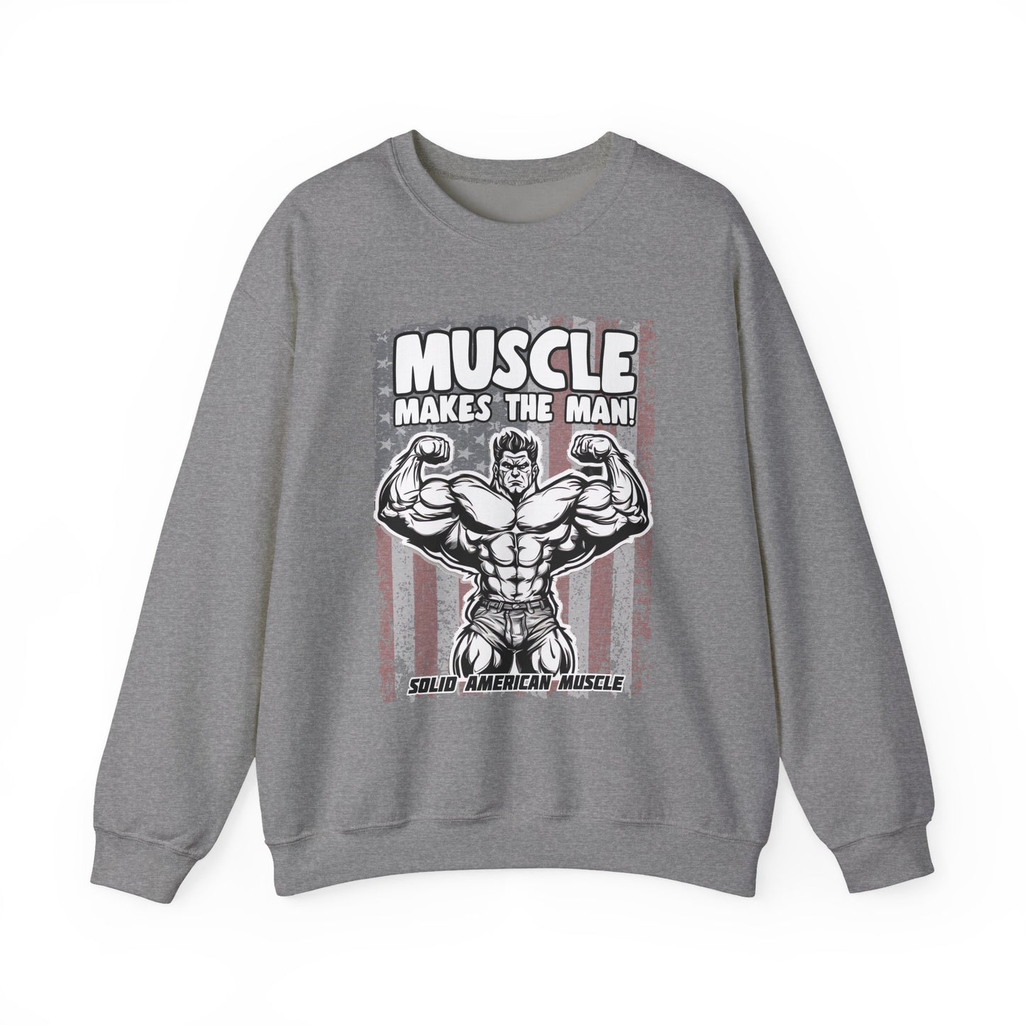 Solid American Muscle - Muscle Makes The Man - USA Flag Sweatshirt