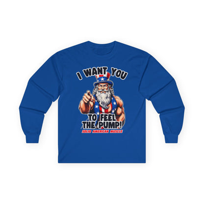 Solid American Muscle - I Want You to Feel the Pump! - Uncle Sam Long Sleeve T-Shirt