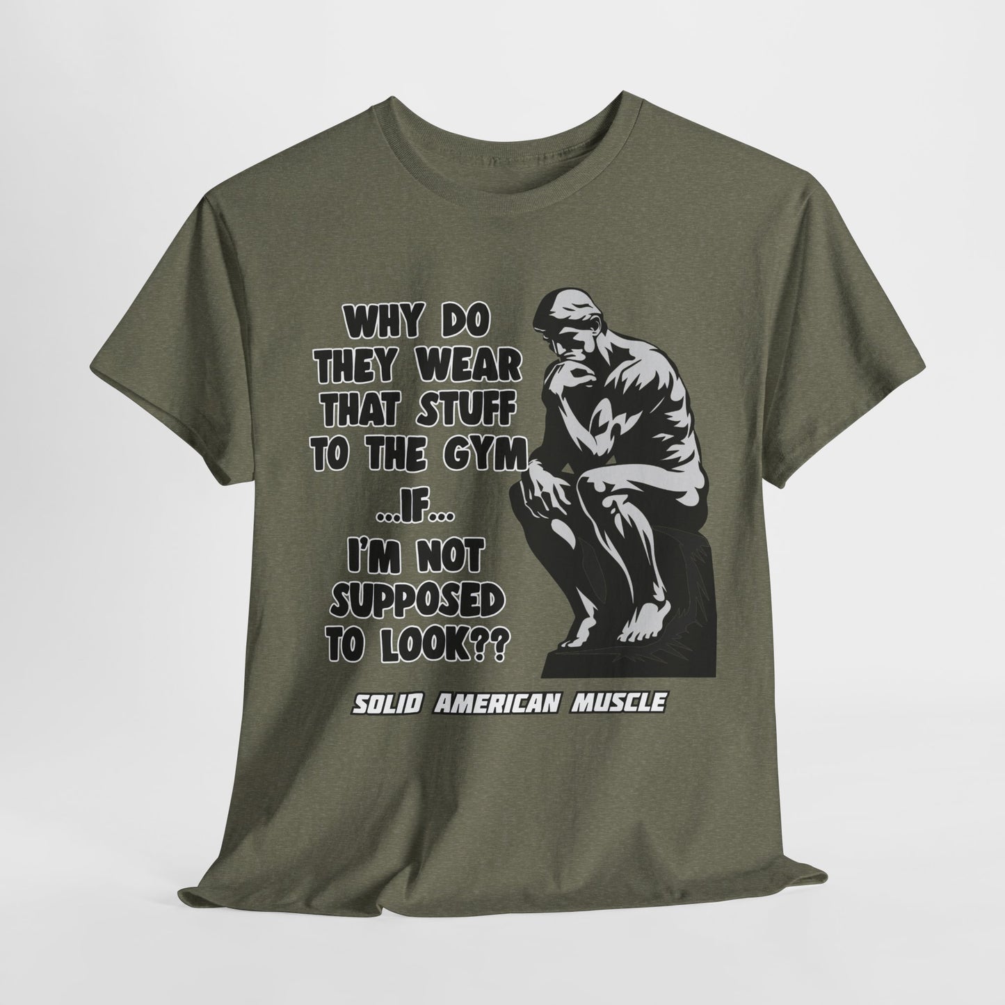 Solid American Muscle - Why do they Wear that Stuff? T-Shirt