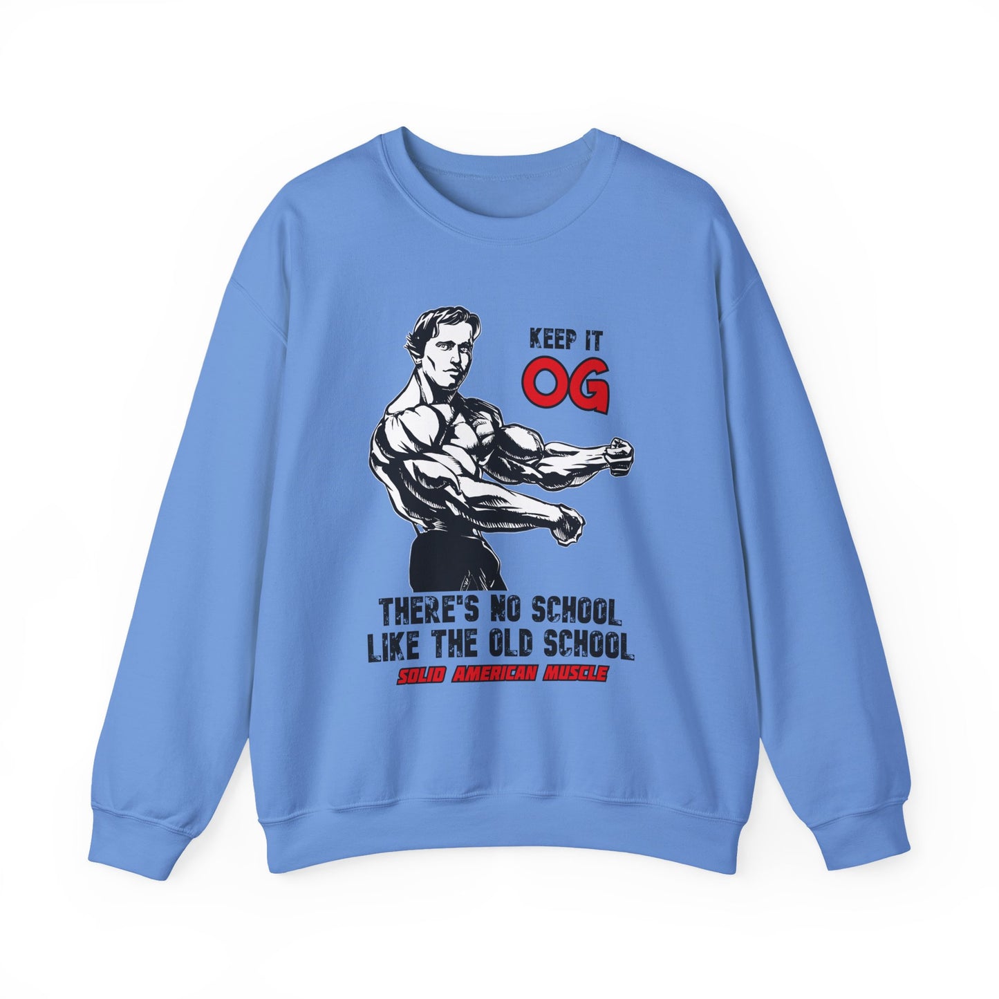 Solid American Muscle - Keep it OG - There's No School Like the Old School Sweatshirt
