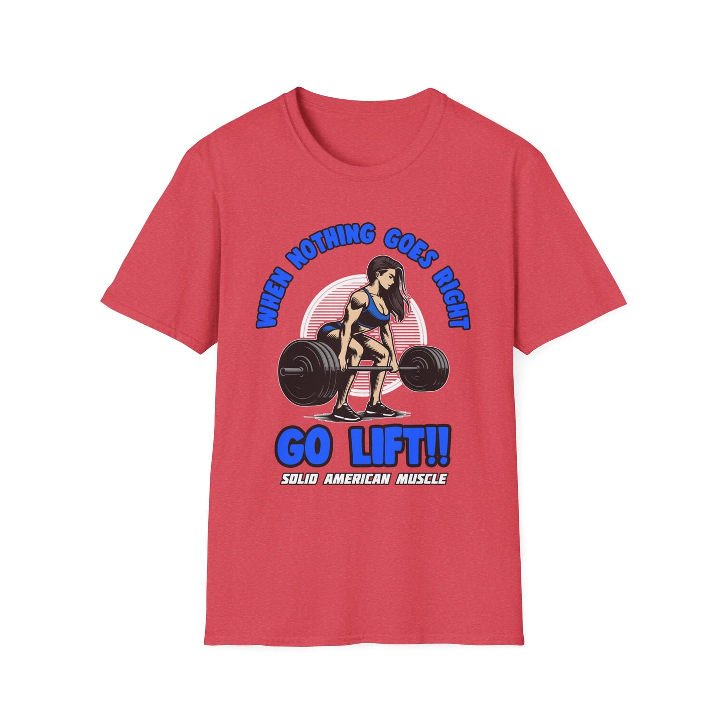 Solid American Muscle - When Nothing Goes Right, Go Lift #1 T-Shirt