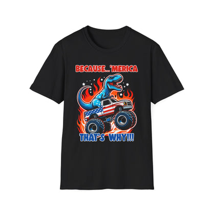 Patriot Collection - Because 'Merica, That's Why!! - Dinosaur Riding a Monster Truck - T-Shirt