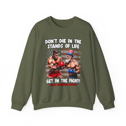 Solid American Muscle - Don't Die in the Stands of Life Sweatshirt