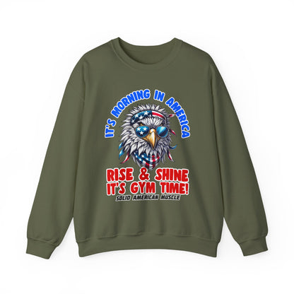 Solid American Muscle - It’s Morning in America - Rise & Shine It’s Gym Time! Sweatshirt