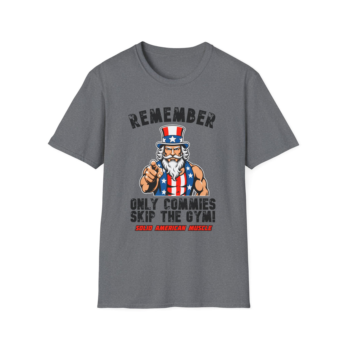 Solid American Muscle - Only Commies Skip the Gym! - Uncle Sam T-Shirt