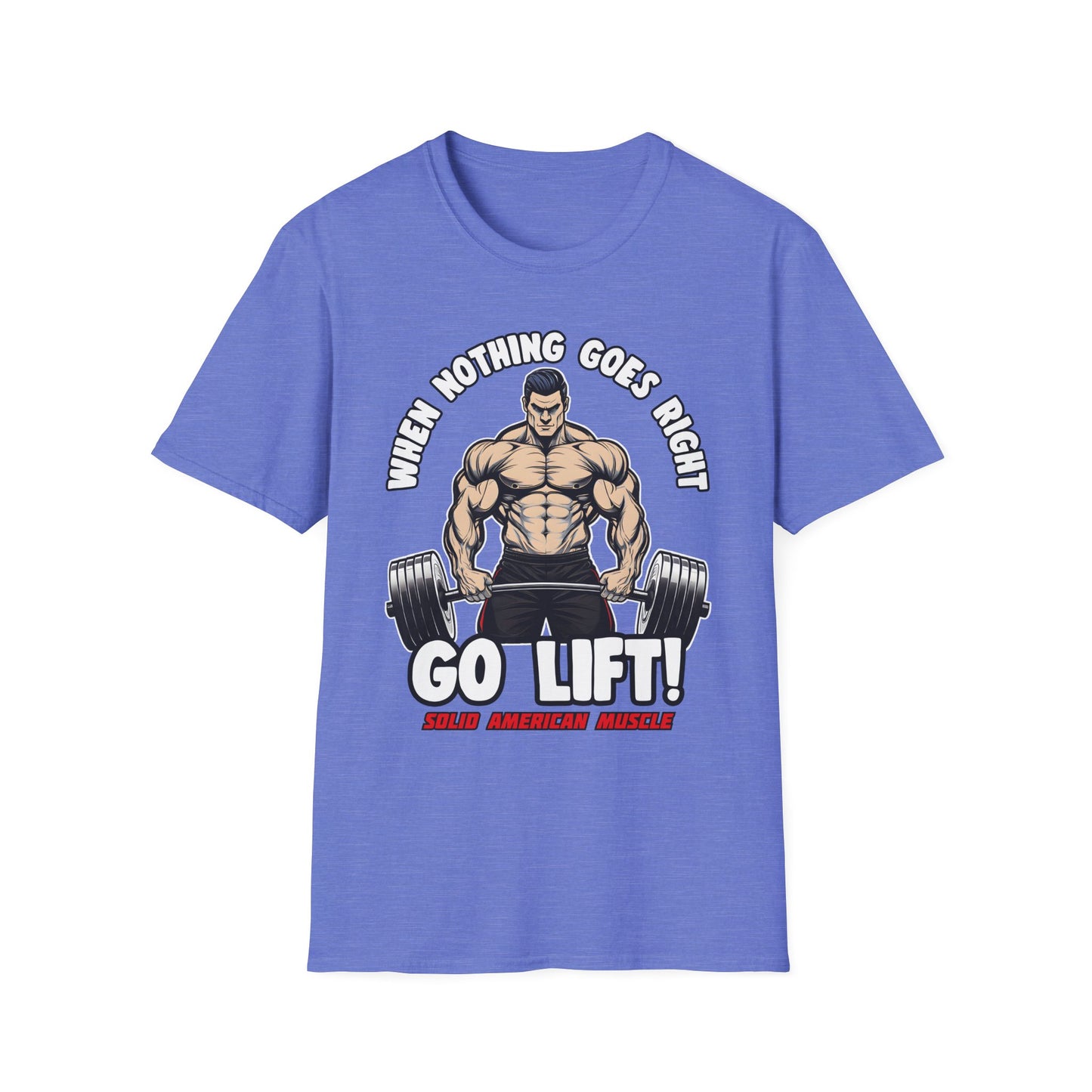 Solid American Muscle - When Nothing Goes Right, Go Lift #2 T-Shirt
