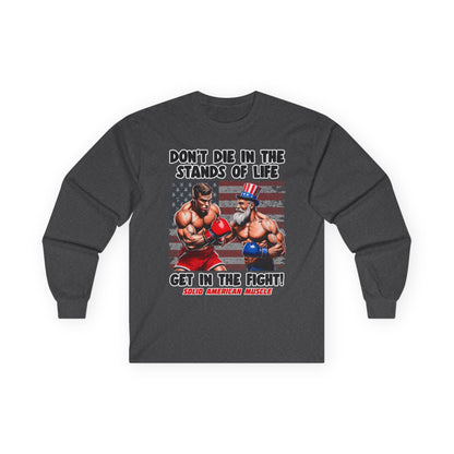 Solid American Muscle - Don't Die in the Stands of Life Long Sleeve T-Shirt