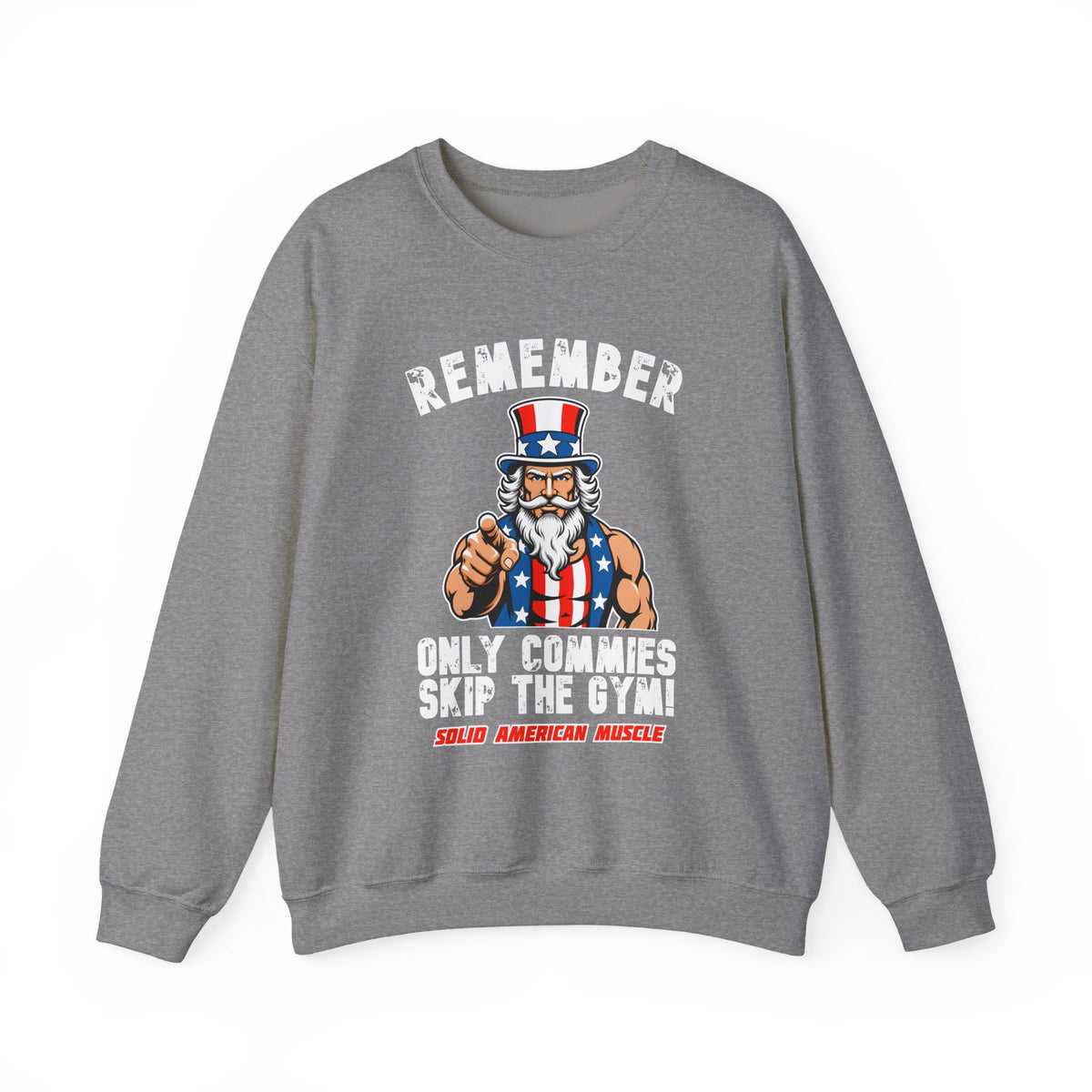 Solid American Muscle - Only Commies Skip the Gym! - Uncle Sam Sweatshirt
