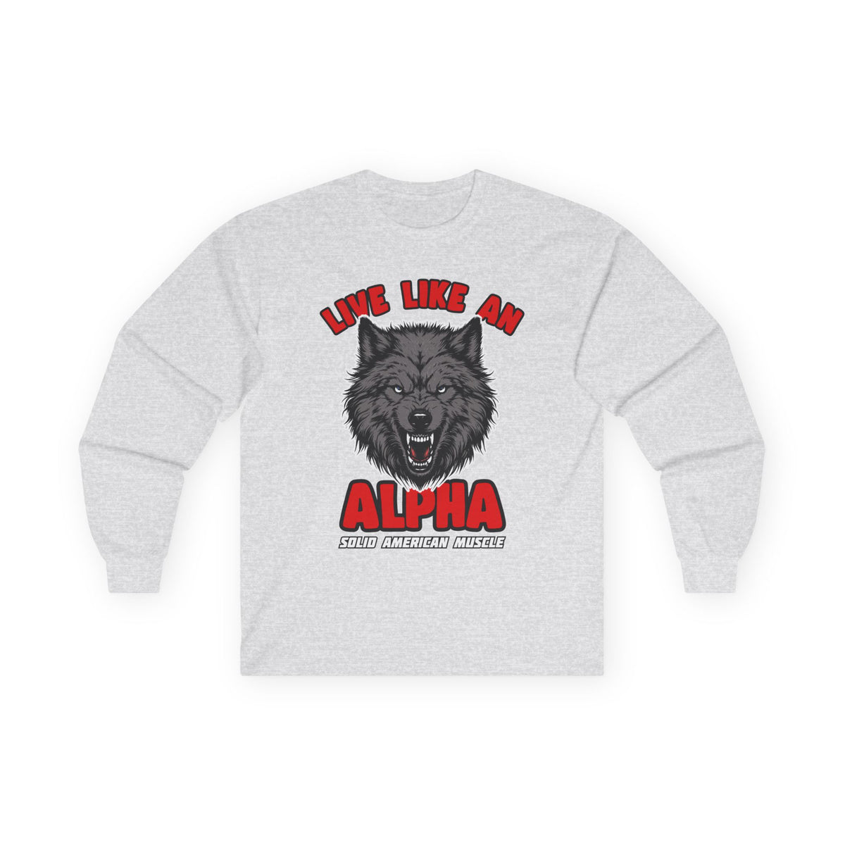 Solid American Muscle - Live Like an Alpha - Gray Wolf Long Sleeve T-Shirt