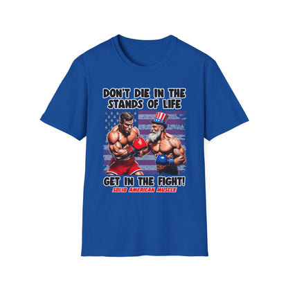 Solid American Muscle - Don't Die in the Stands of Life T-Shirt