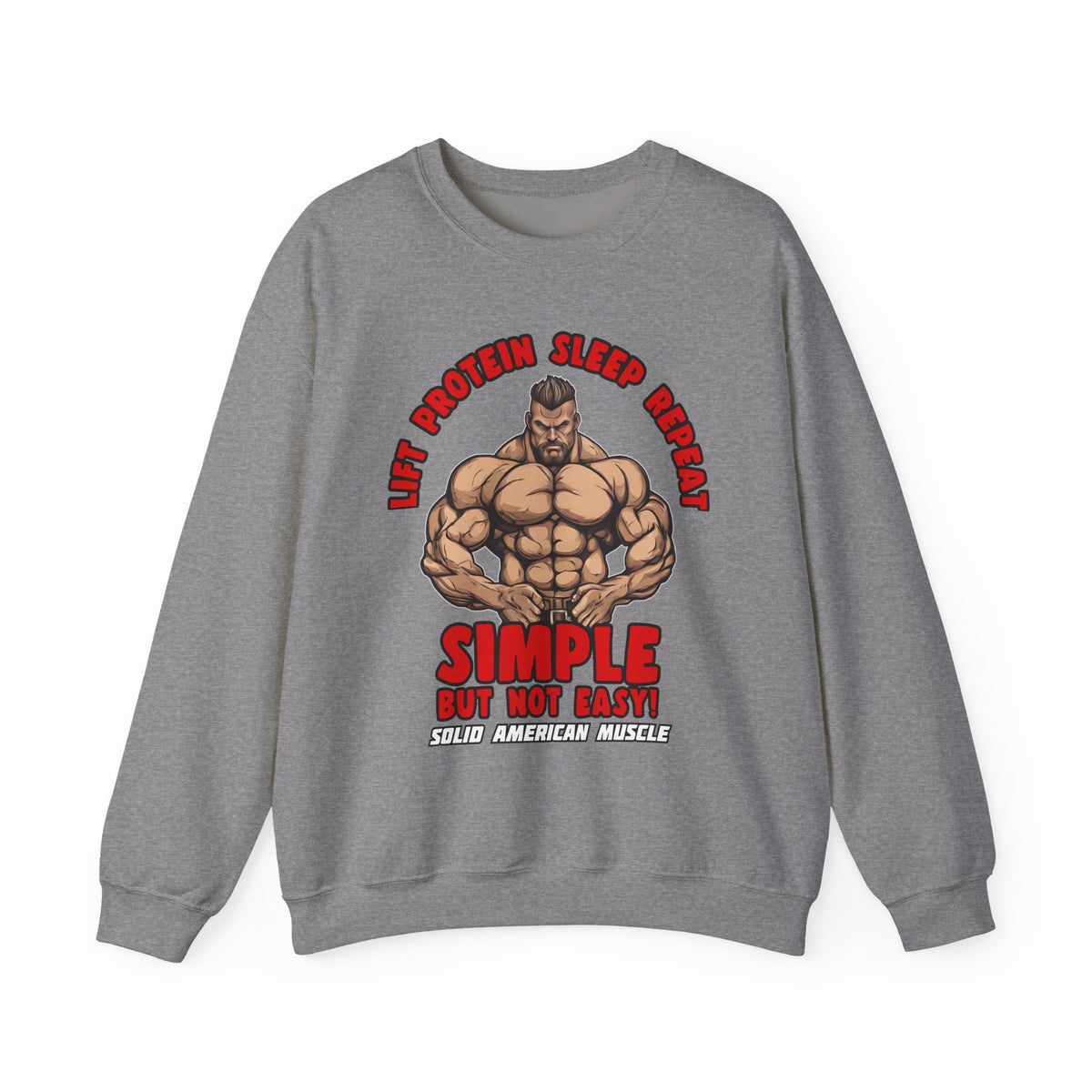 Solid American Muscle - Simple But Not Easy Sweatshirt