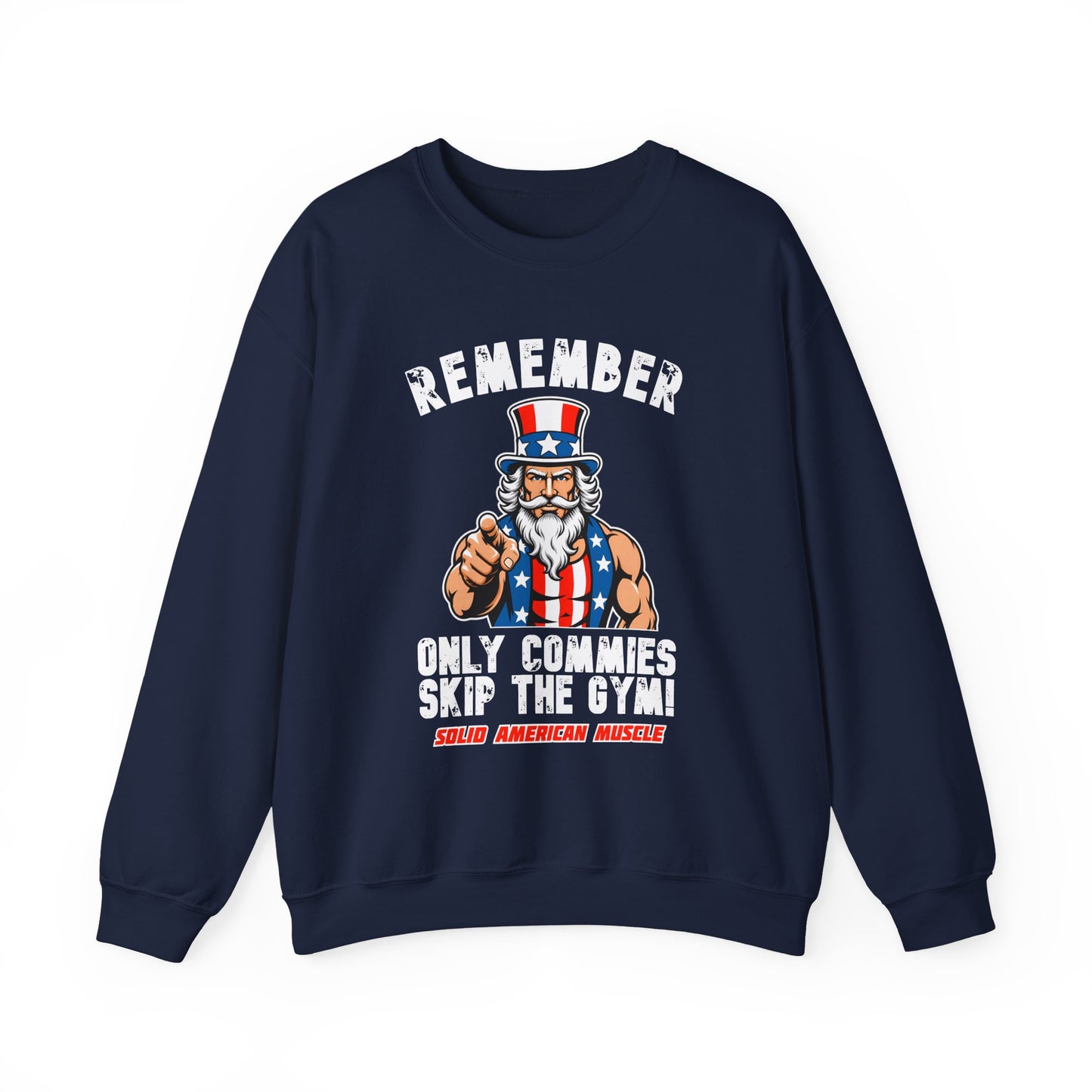 Solid American Muscle - Only Commies Skip the Gym! - Uncle Sam Sweatshirt