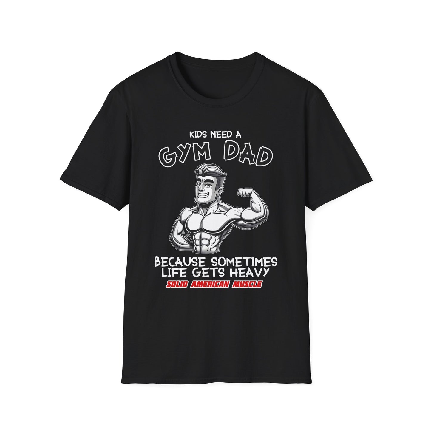 Solid American Muscle - Kids Need a Gym Dad - Funny Father's Day T-Shirt