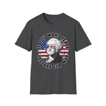 Patriot Collection - If You Want Peace, Prepare for War - George Washington - T-Shirt