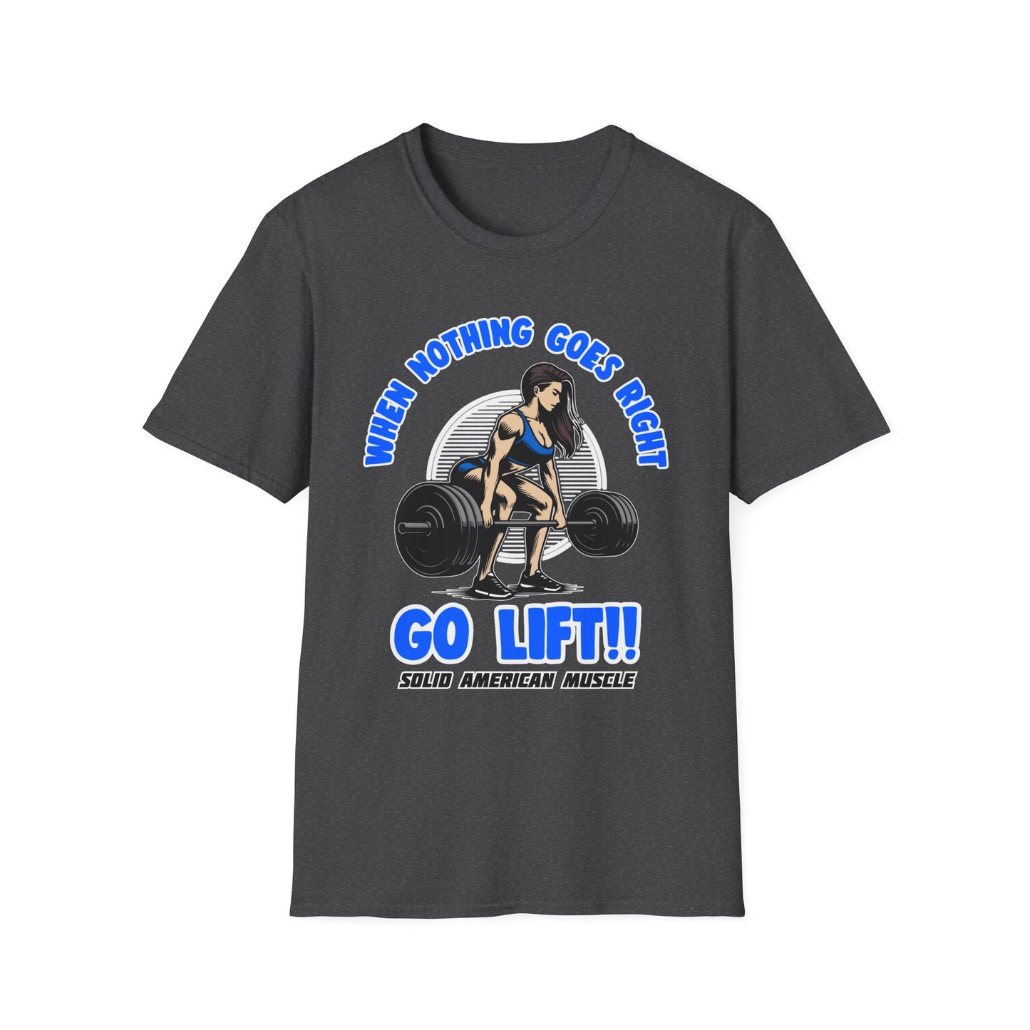 Solid American Muscle - When Nothing Goes Right, Go Lift #1 T-Shirt