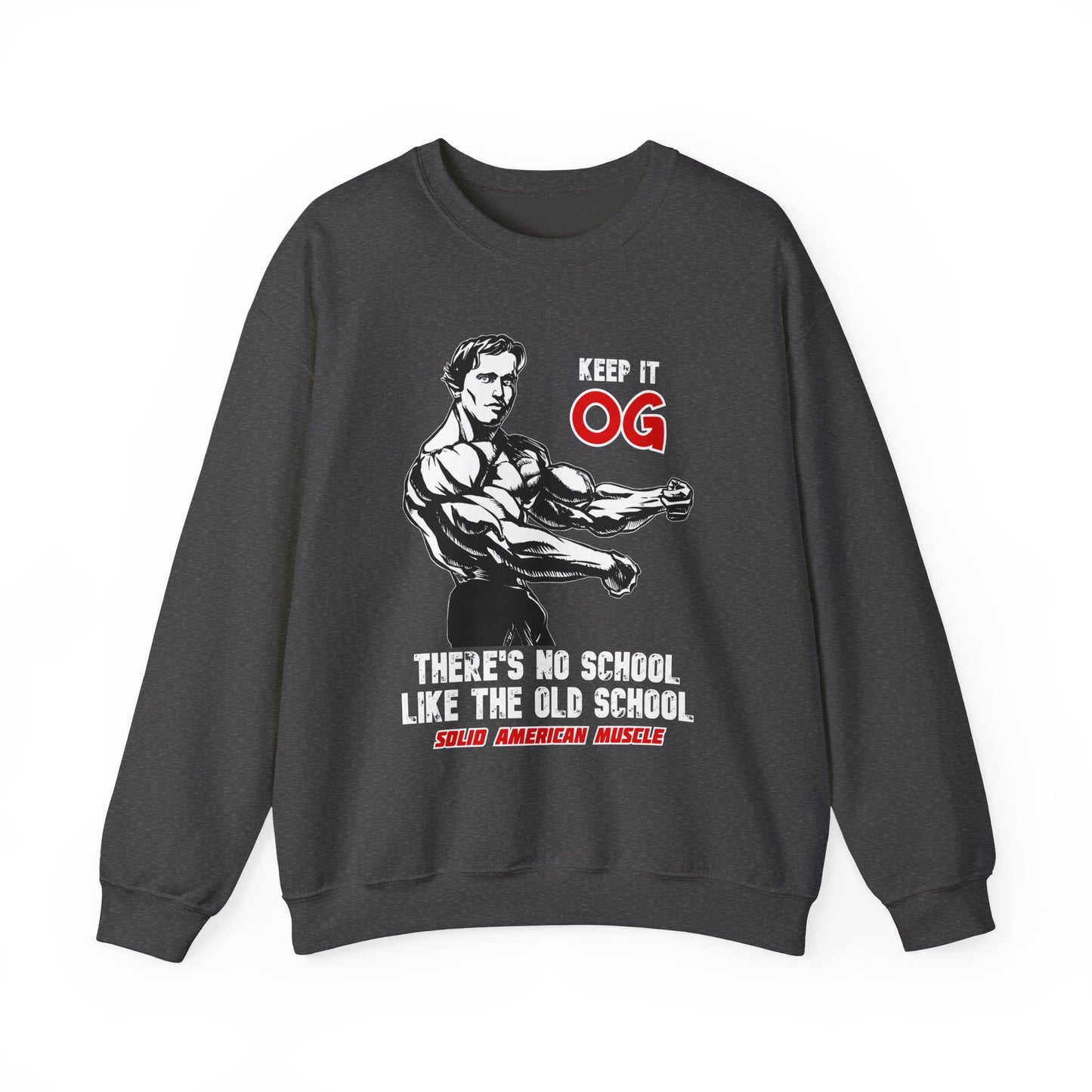 Solid American Muscle - Keep it OG - There's No School Like the Old School Sweatshirt