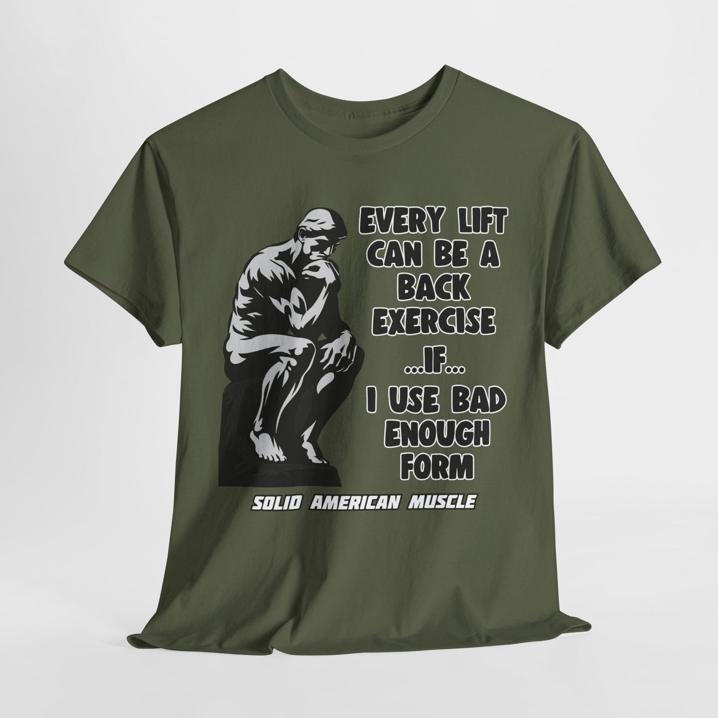 Solid American Muscle - Every Lift Can be a Back Exercise T-Shirt