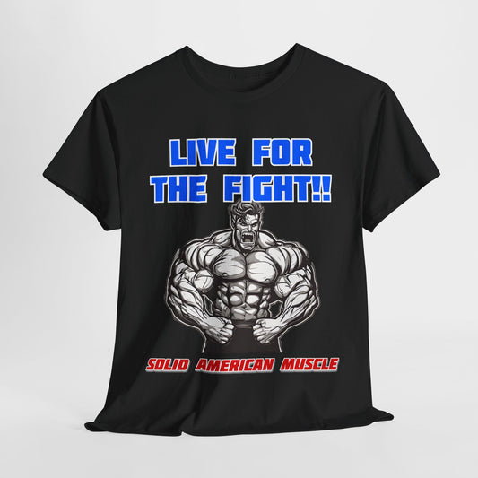 Solid American Muscle - Live for the Fight T-Shirt