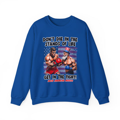 Solid American Muscle - Don't Die in the Stands of Life Sweatshirt