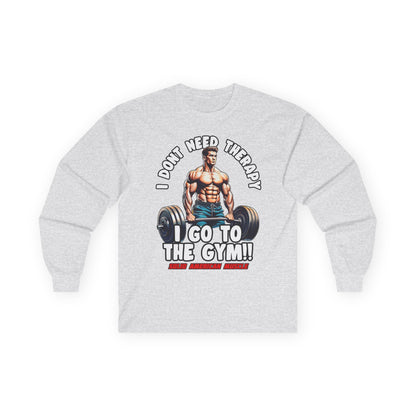 Solid American Muscle - I Don't Need Therapy, I Go to the Gym! Long Sleeve T-Shirt