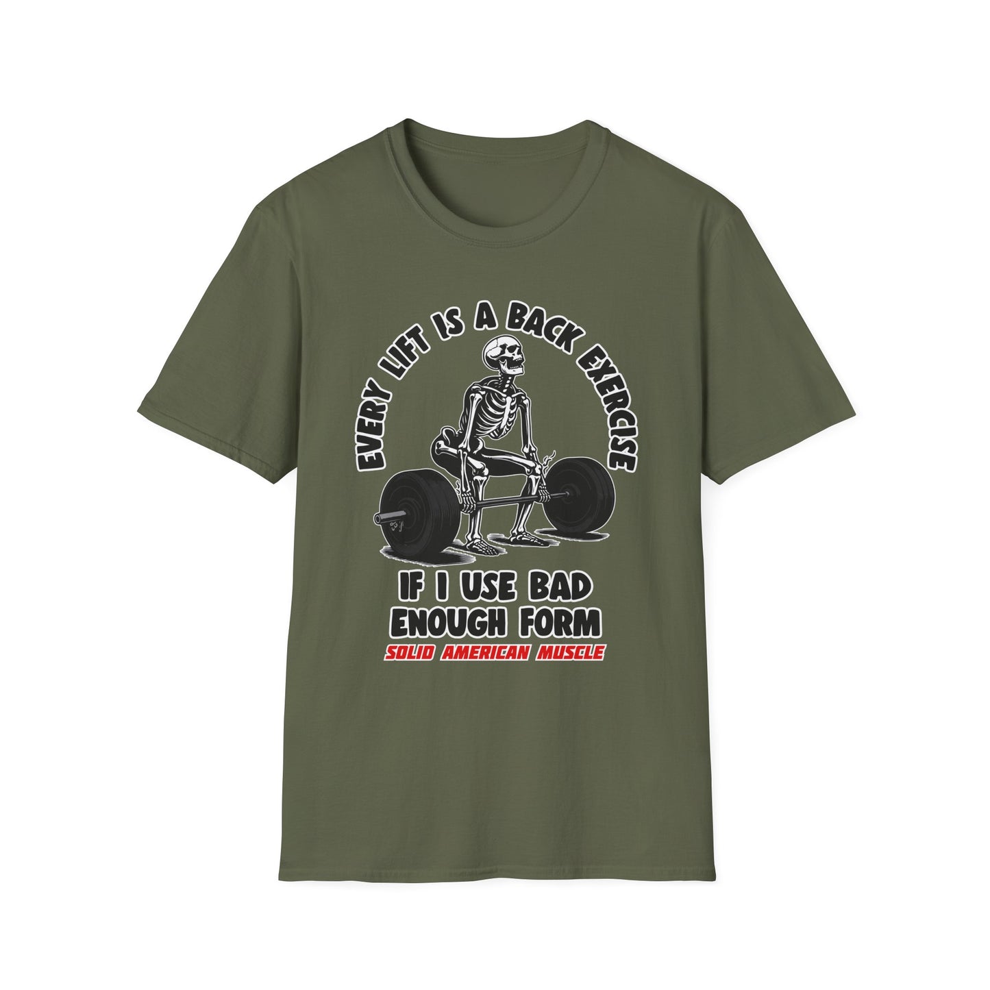 Solid American Muscle - Every Lift is a Back Exercise If... T-Shirt
