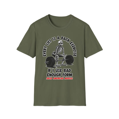 Solid American Muscle - Every Lift is a Back Exercise If... T-Shirt
