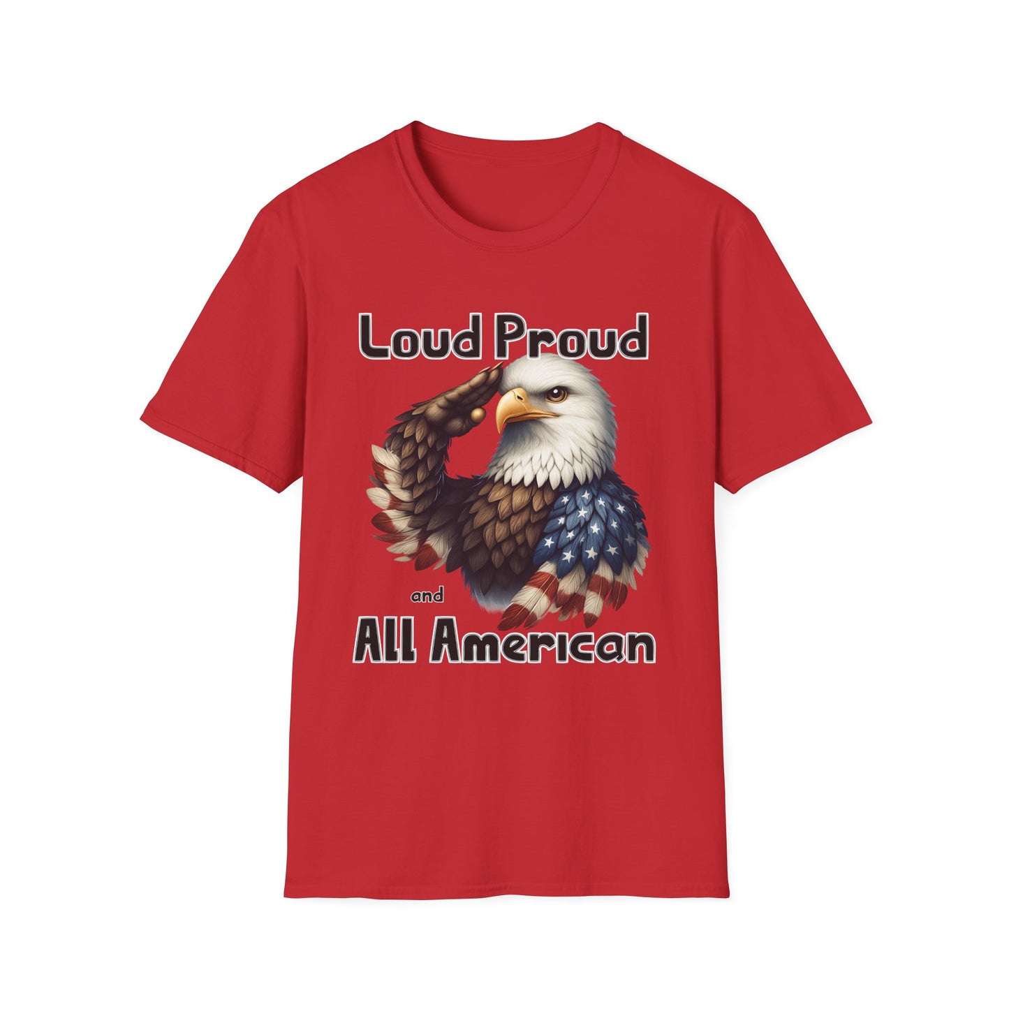 Patriot Collection - Loud Proud and All American - USA Eagle - T-Shirt