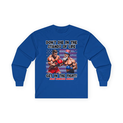 Solid American Muscle - Don't Die in the Stands of Life Long Sleeve T-Shirt