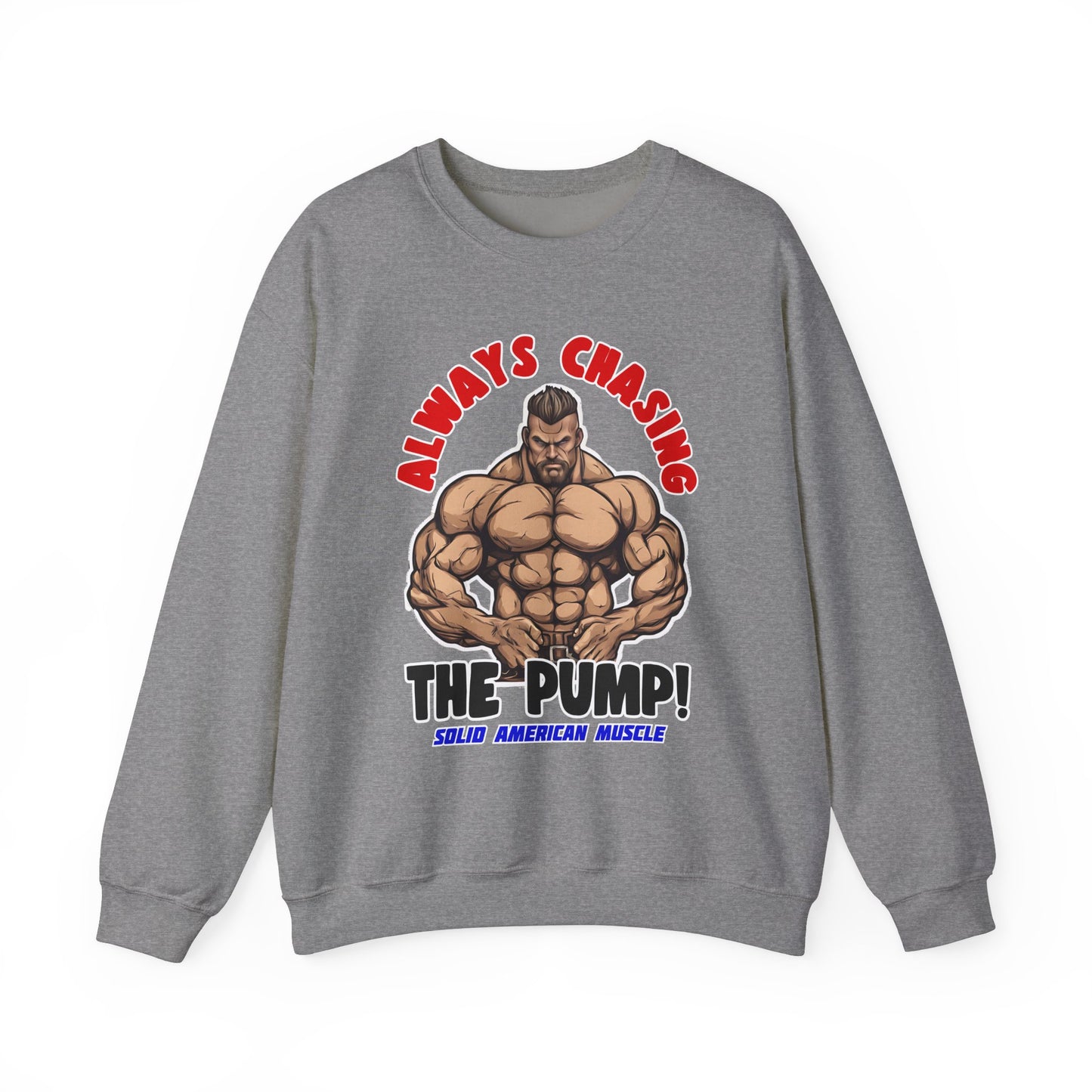 Solid American Muscle - Always Chasing the Pump! #2 Sweatshirt