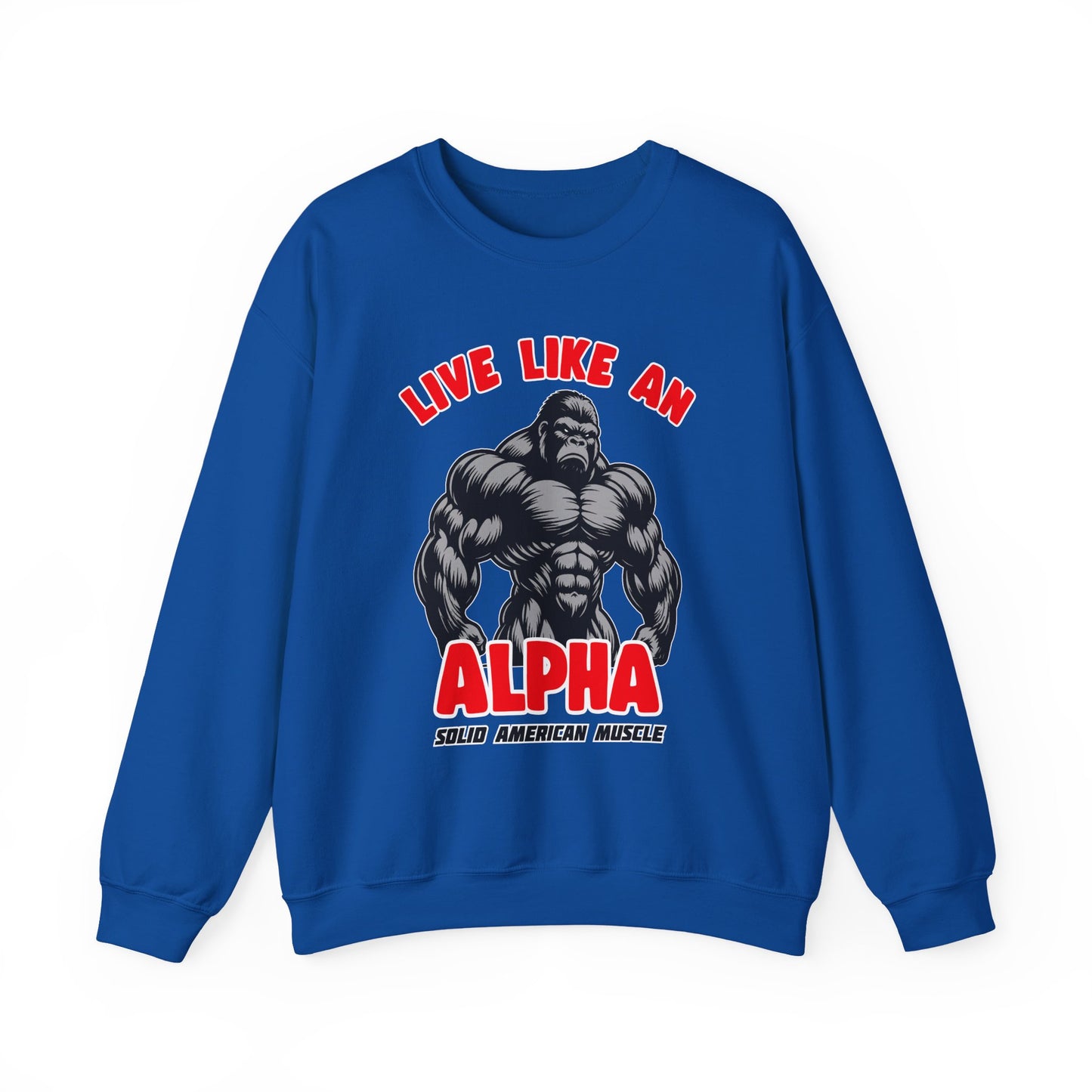 Solid American Muscle - Live Like an Alpha - Silverback Gorilla Sweatshirt