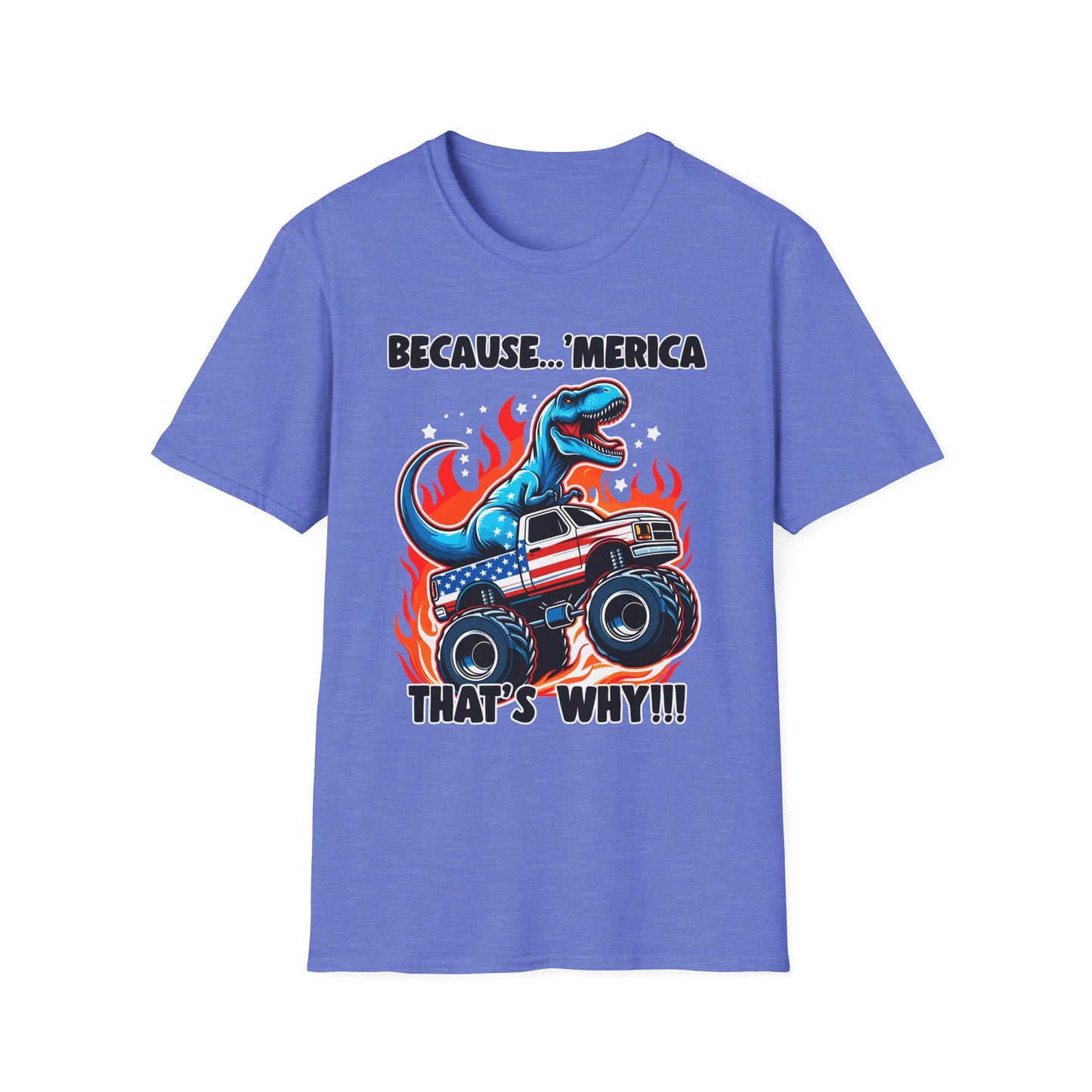 Patriot Collection - Because 'Merica, That's Why!! - Dinosaur Riding a Monster Truck - T-Shirt
