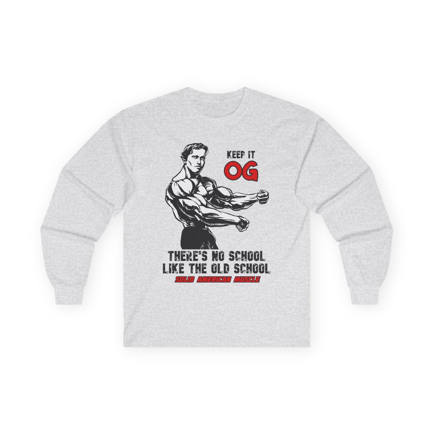 Solid American Muscle - Keep It OG - There's No School Like the Old School Long Sleeve Tee