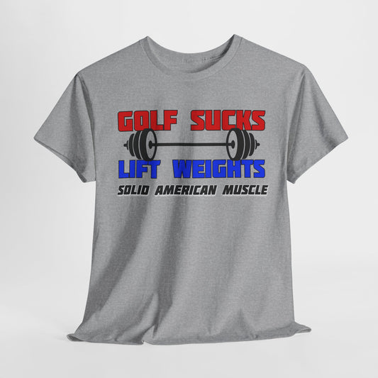 Solid American Muscle - Golf Sucks LIft Weights T-Shirt