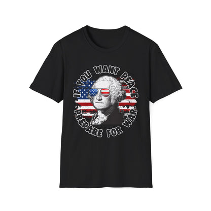 Patriot Collection - If You Want Peace, Prepare for War - George Washington - T-Shirt