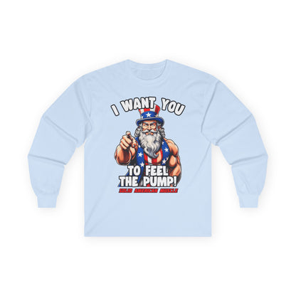 Solid American Muscle - I Want You to Feel the Pump! - Uncle Sam Long Sleeve T-Shirt